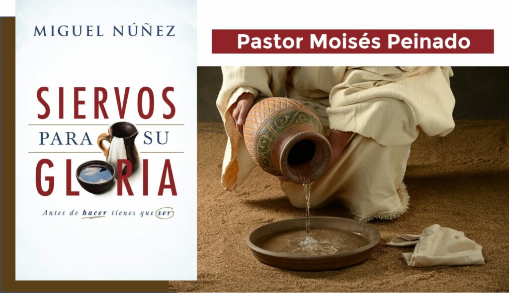 Siervos para su gloria - Pastor Moisés Peinado